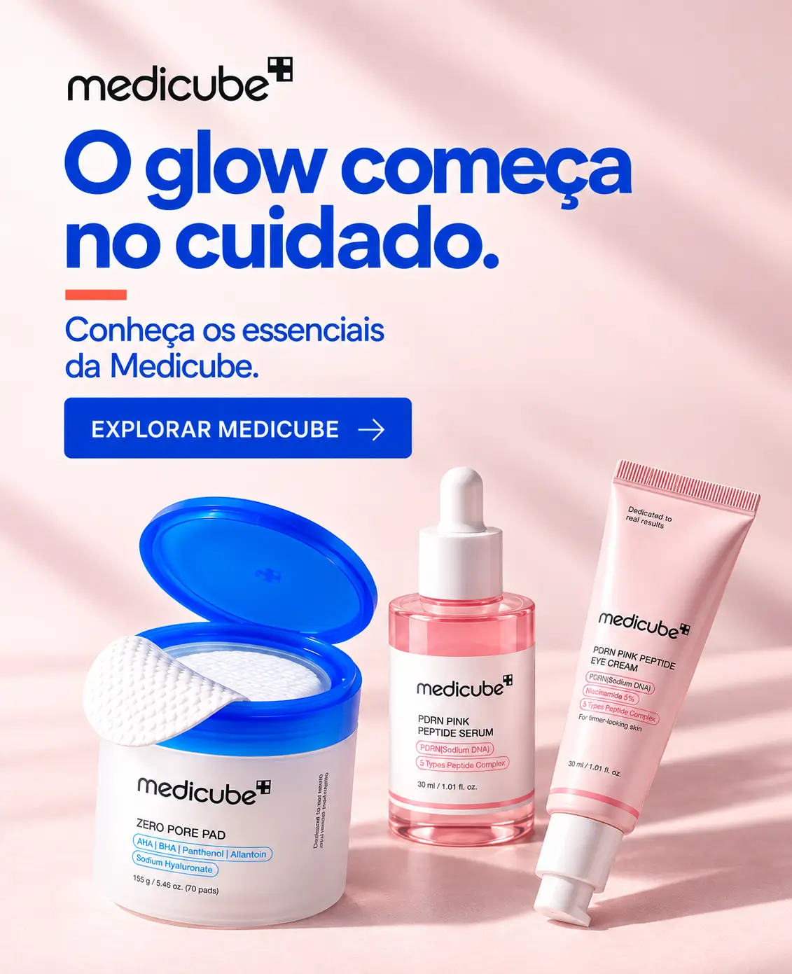 O glow começa no cuidado. Conheça os essenciais da Medicube.